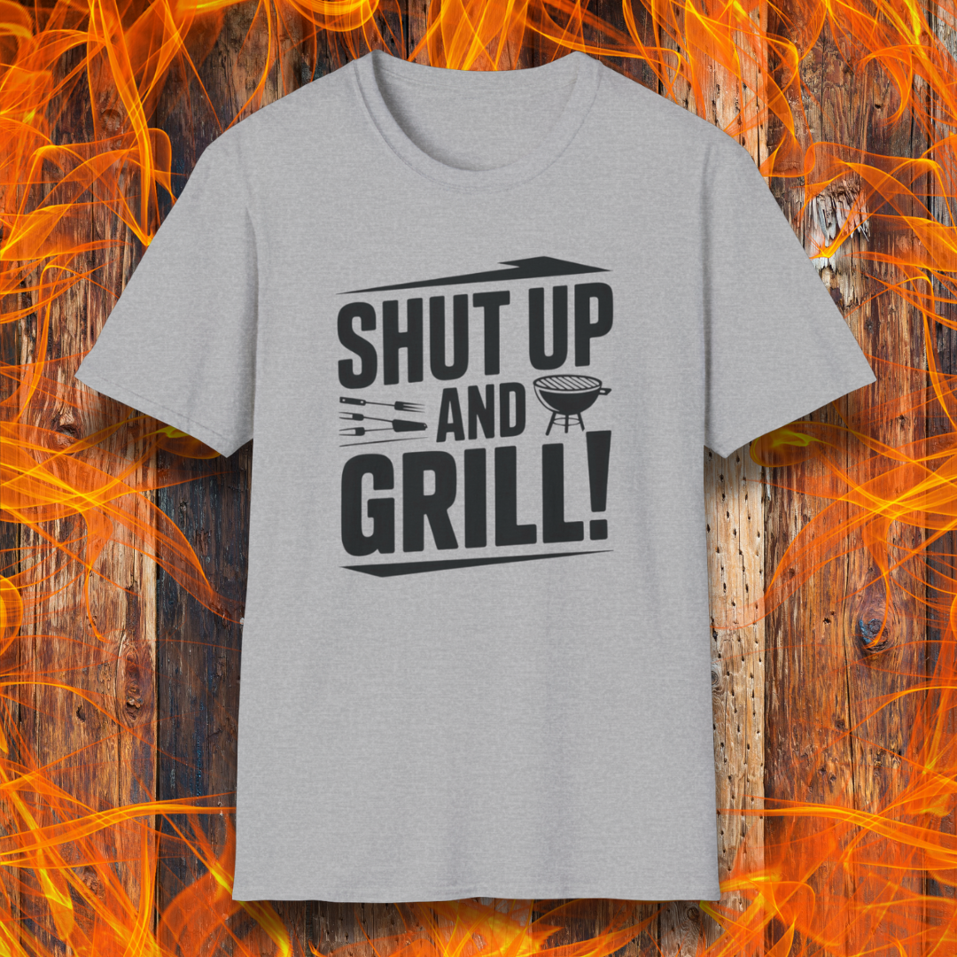 Shut Up And Grill T-Shirt