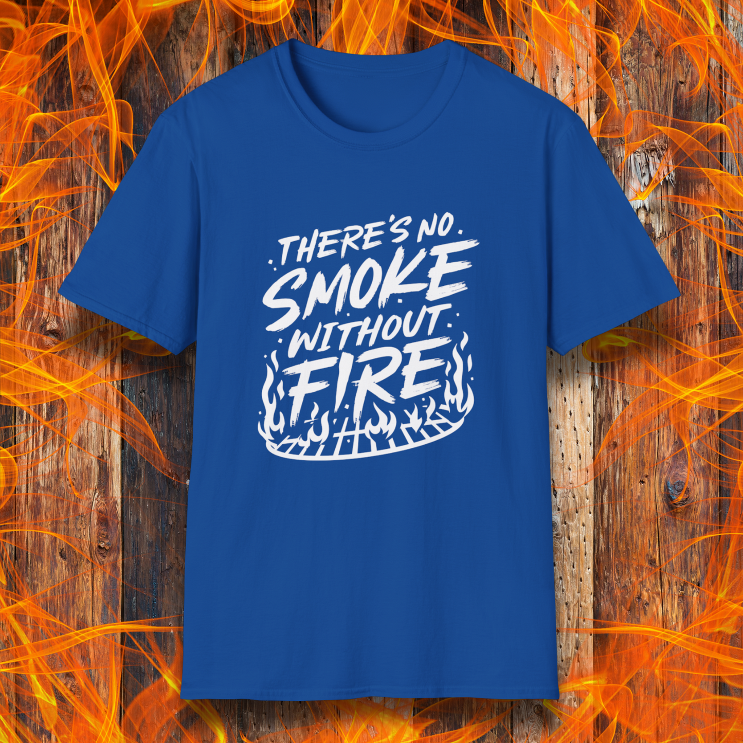 No Smoke Without Fire T-Shirt