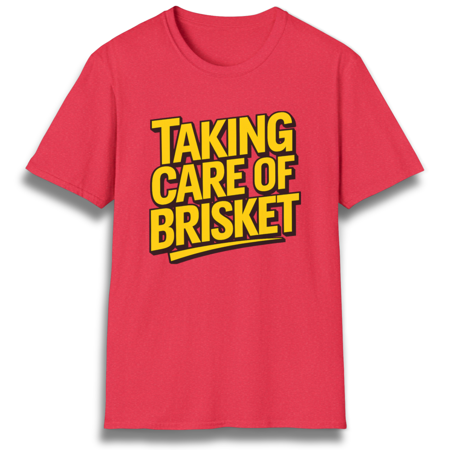 Taking Care Of Brisket T-Shirt