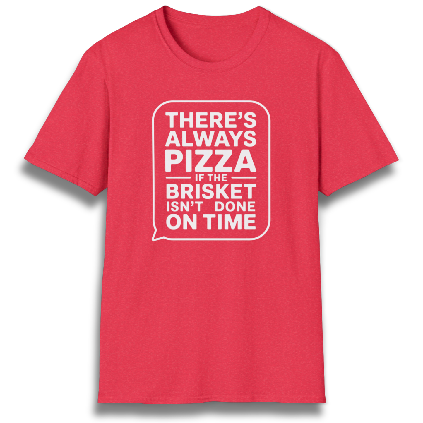 There's Always Pizza T-Shirt