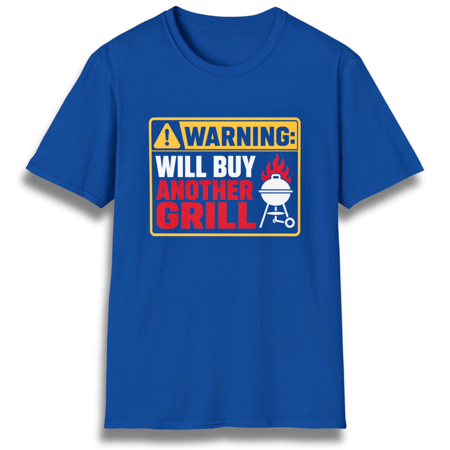 Will Buy Another Grill T-Shirt