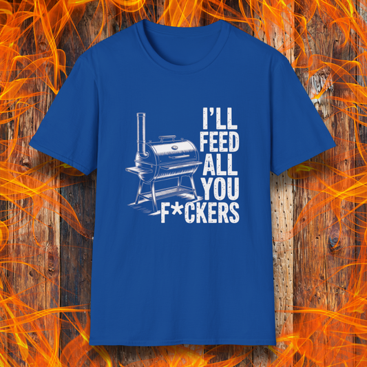Royal Blue t-shirt featuring a bold smoker graphic and the unapologetically hilarious line: “I’ll Feed All You F*ckers.”