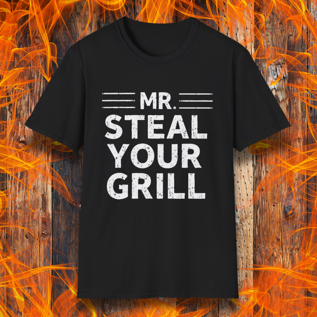 Black T-shirt featuring bold, distressed white text that reads "MR. STEAL YOUR GRILL," with horizontal lines above and below "MR." The design is playful and humorous, perfect for BBQ enthusiasts who take pride in their grilling skills.
