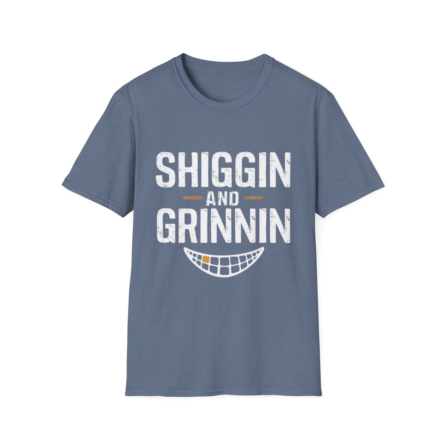 Shiggin And Grinnin T-Shirt