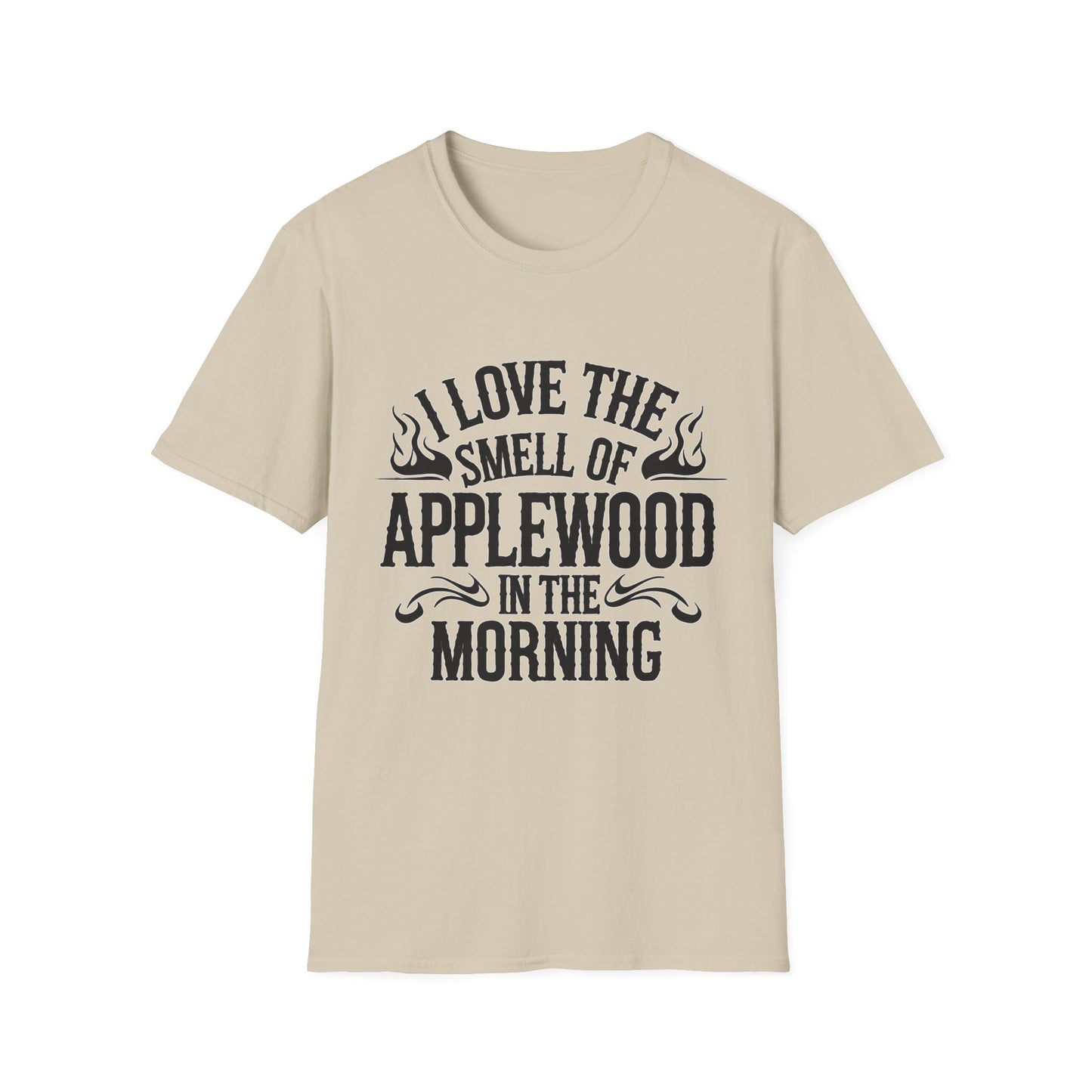 I Love The Smell Of Applewood T-Shirt