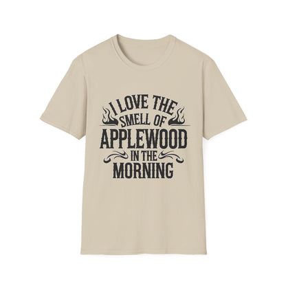 I Love The Smell Of Applewood T-Shirt