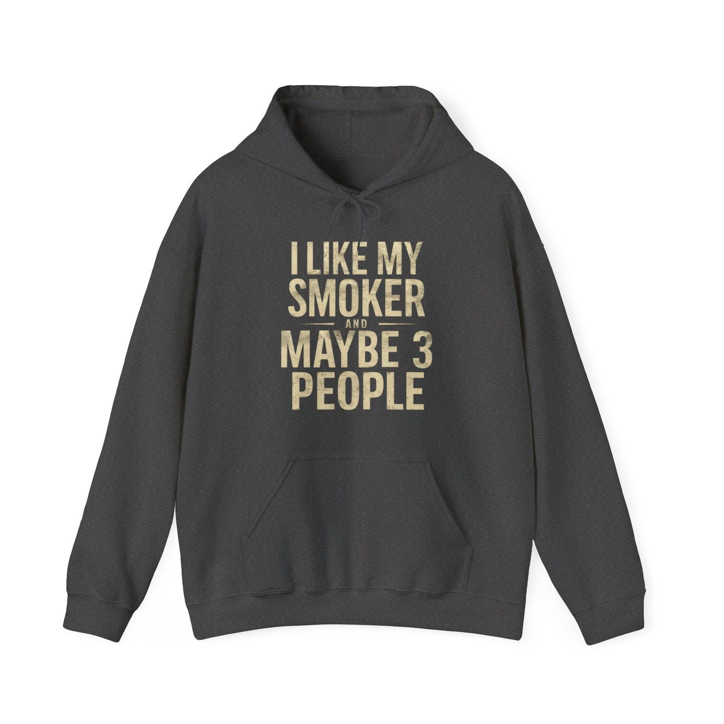 Dark gray hoodie with gold text I Like My Smoker and Maybe 3 People” on a white background