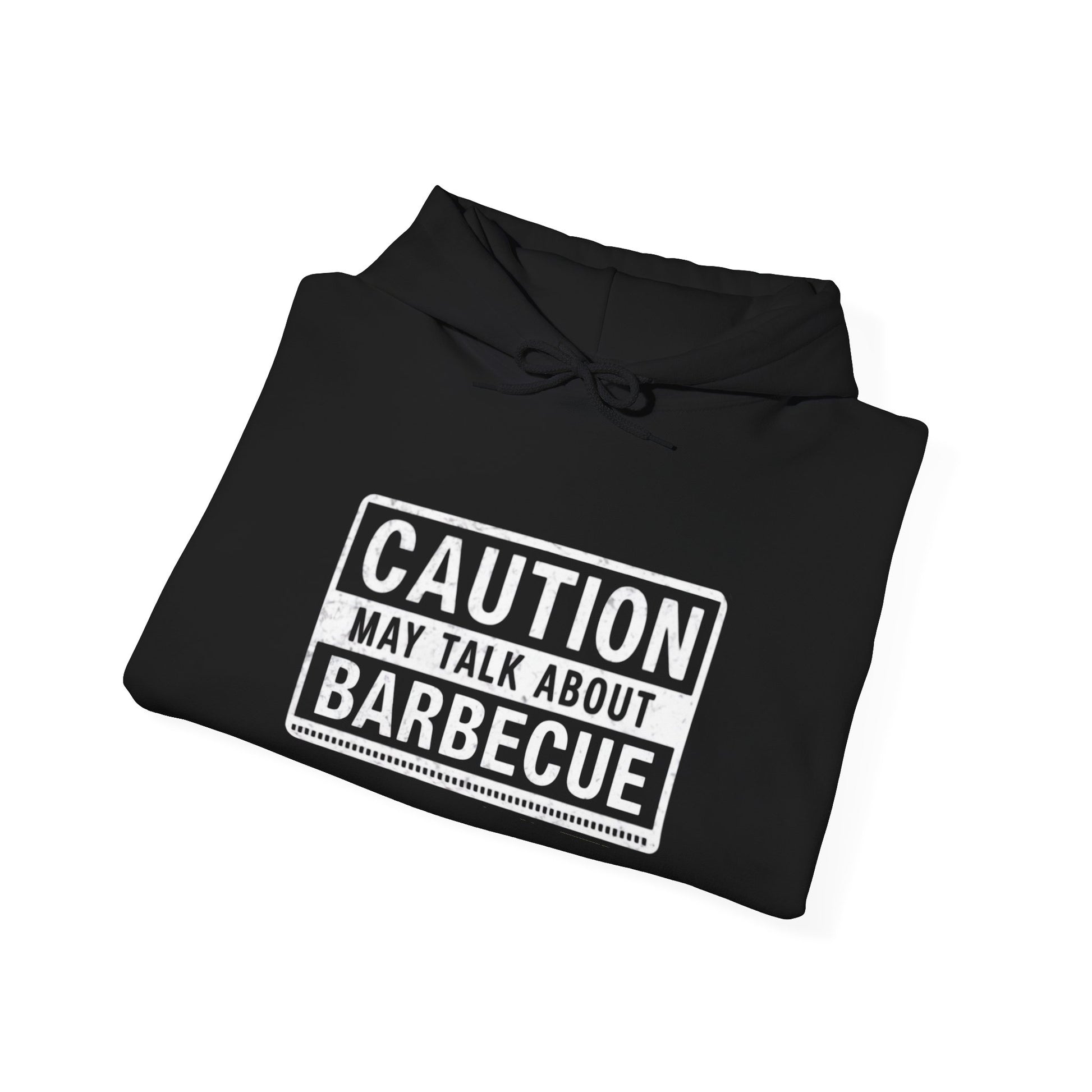 Black hoodie with 'Caution: May Talk About Barbecue' text on a white background