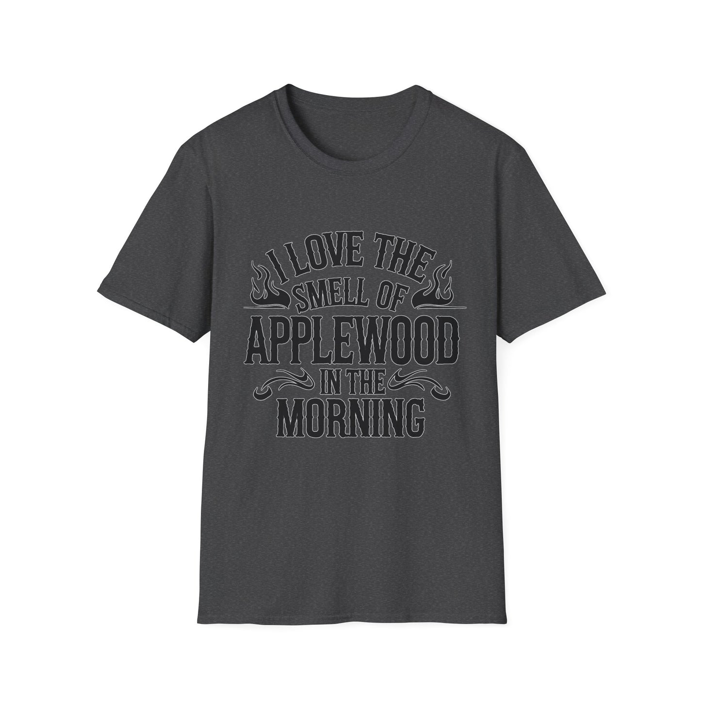 I Love The Smell Of Applewood T-Shirt