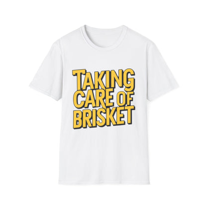 Taking Care Of Brisket T-Shirt