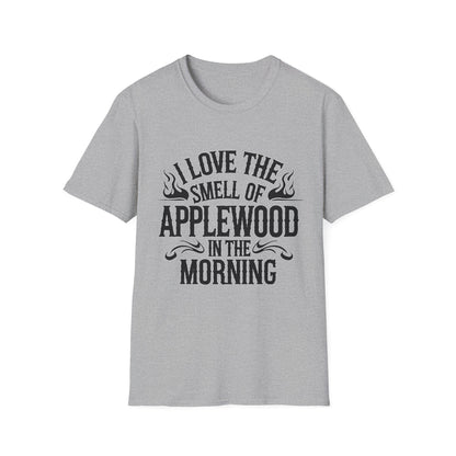 I Love The Smell Of Applewood T-Shirt