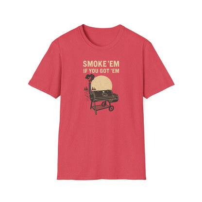 Smoke 'Em If You Got 'Em T-Shirt