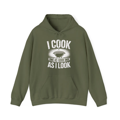 I Cook As Good As I Look Hoodie