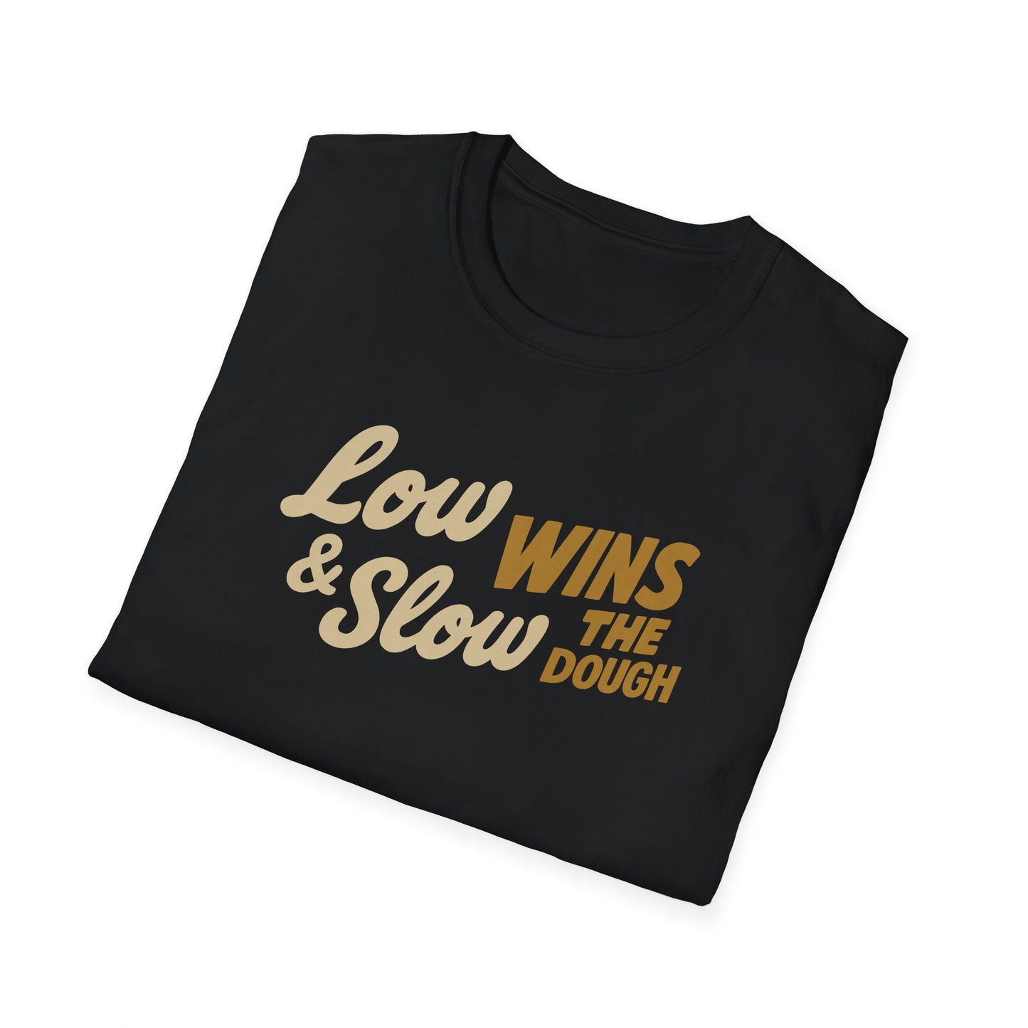 Low & Slow Wins The Dough T-Shirt