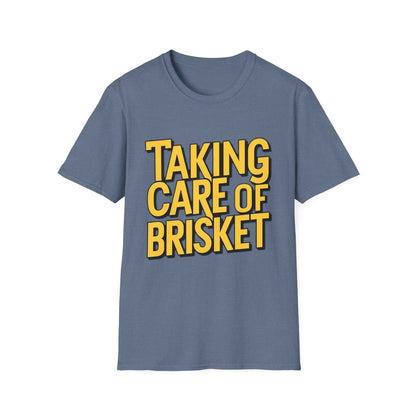 Taking Care Of Brisket T-Shirt