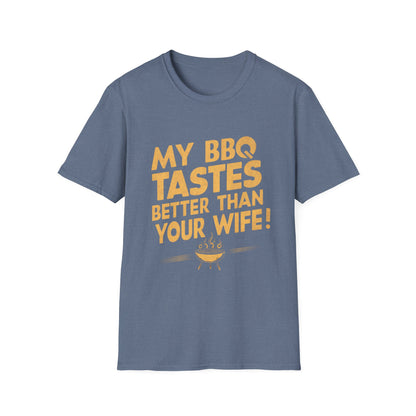 My BBQ Tastes Better Than Your Wife T-Shirt