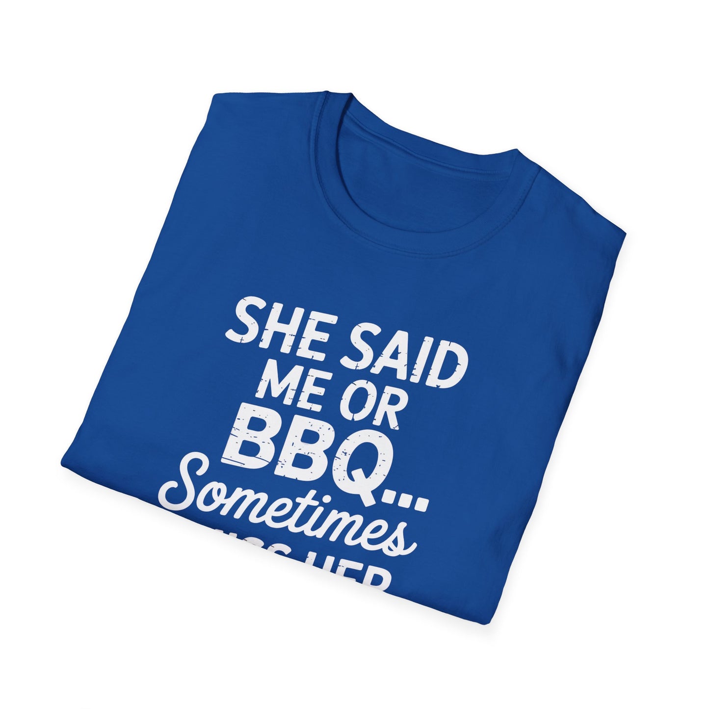 She Said Me or BBQ T-Shirt