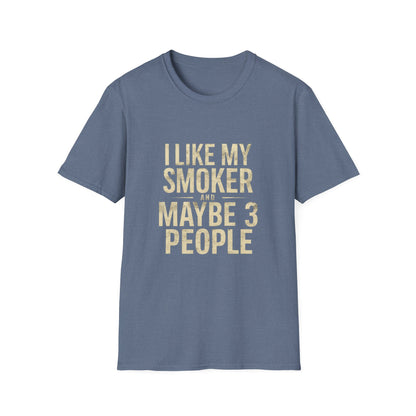 I Like My Smoker And 3 People-Shirt