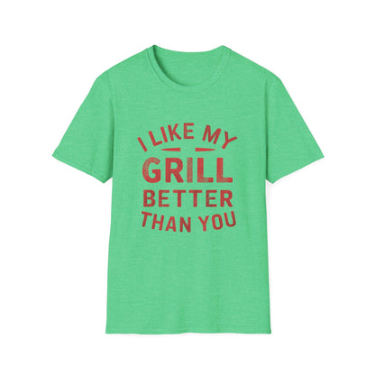 I Like My Grill Better Than You T-Shirt