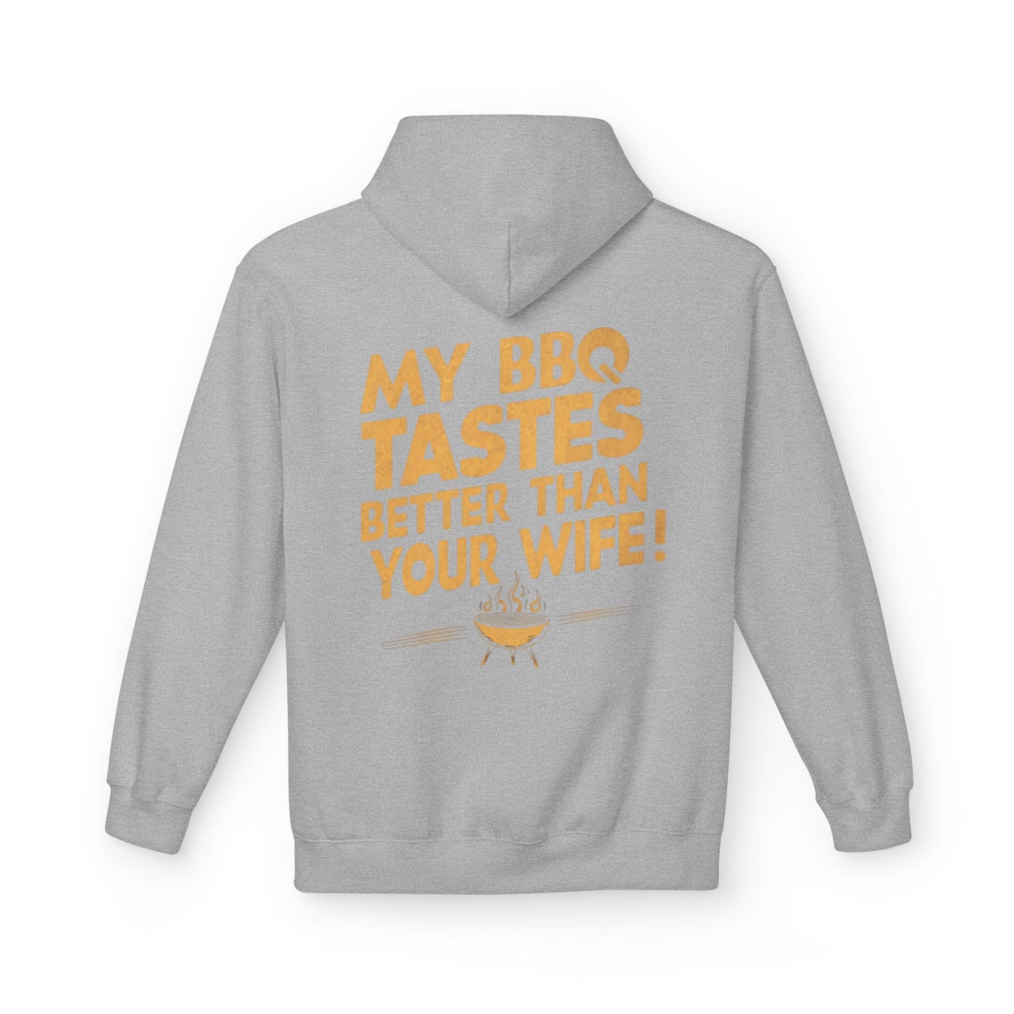 My BBQ Tastes Better Than Your Wife Hoodie