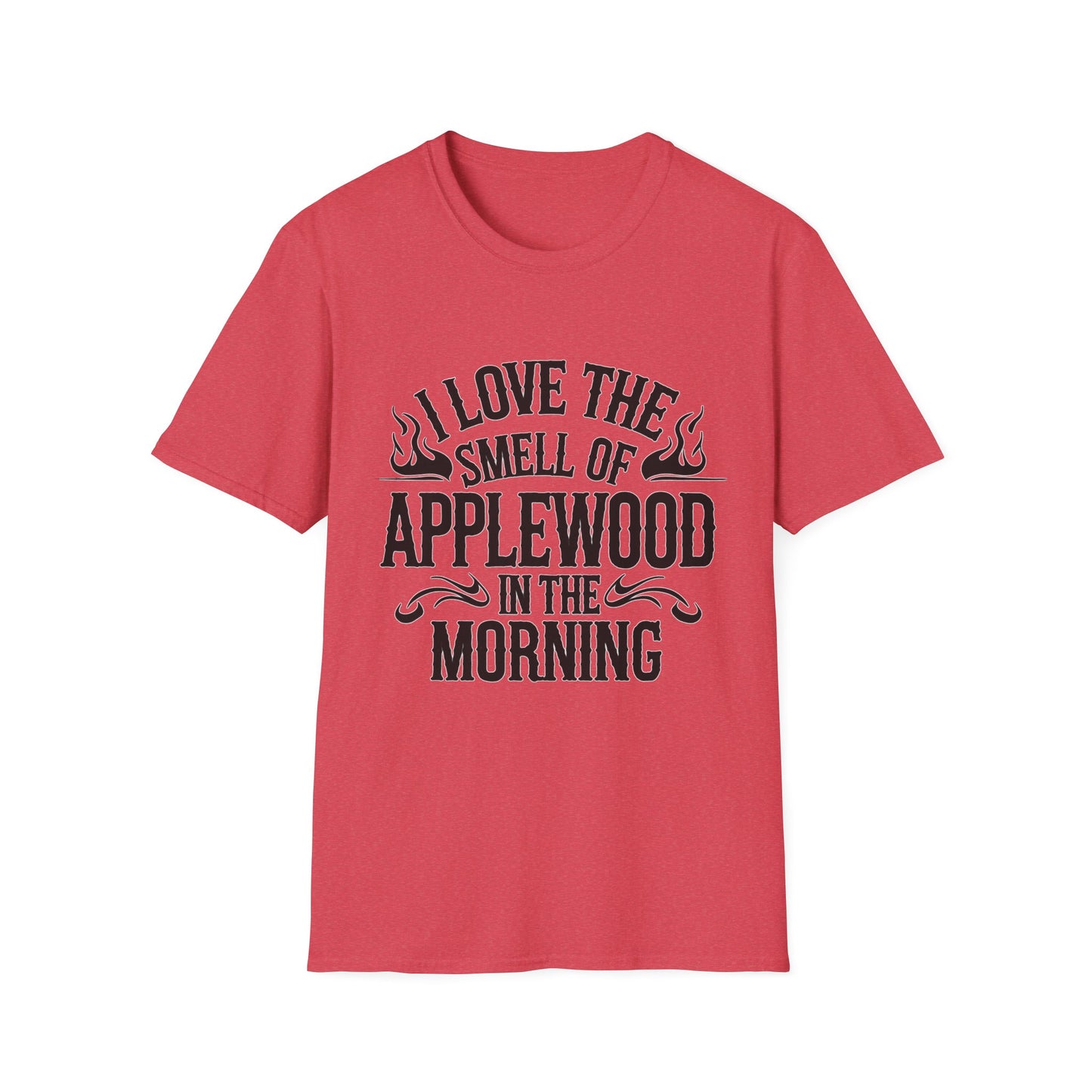 I Love The Smell Of Applewood T-Shirt