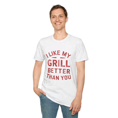 I Like My Grill Better Than You T-Shirt