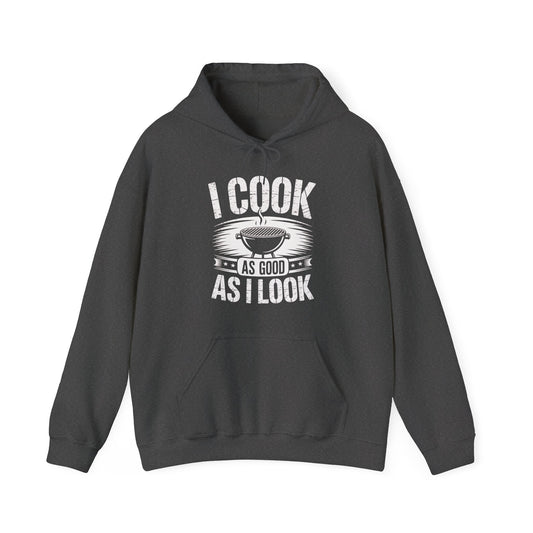 I Cook As Good As I Look Hoodie
