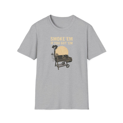 Smoke 'Em If You Got 'Em T-Shirt