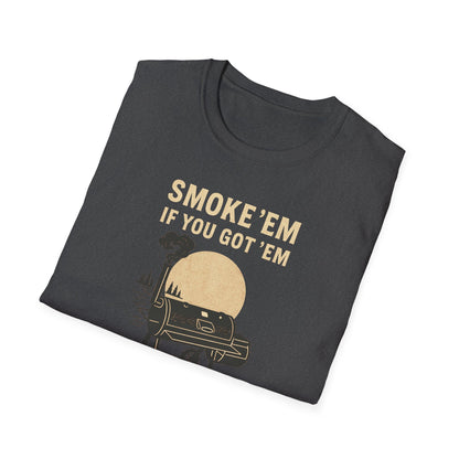 Smoke 'Em If You Got 'Em T-Shirt