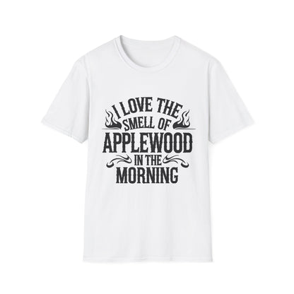 I Love The Smell Of Applewood T-Shirt