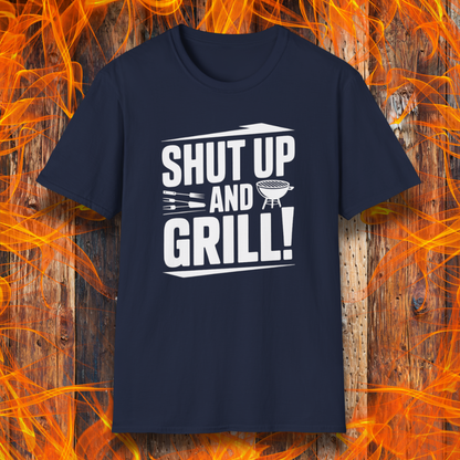 Shut Up And Grill T-Shirt