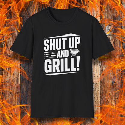 Shut Up And Grill T-Shirt
