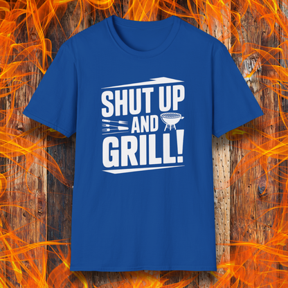 Shut Up And Grill T-Shirt