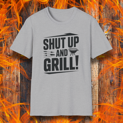 Shut Up And Grill T-Shirt
