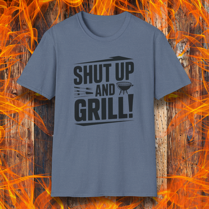 Shut Up And Grill T-Shirt
