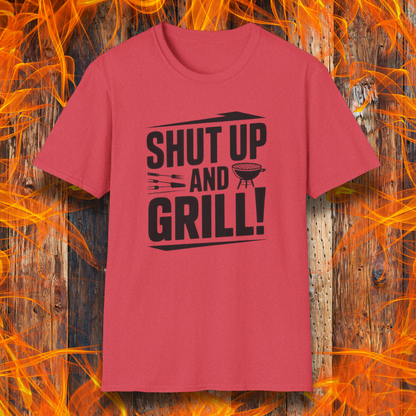 Shut Up And Grill T-Shirt