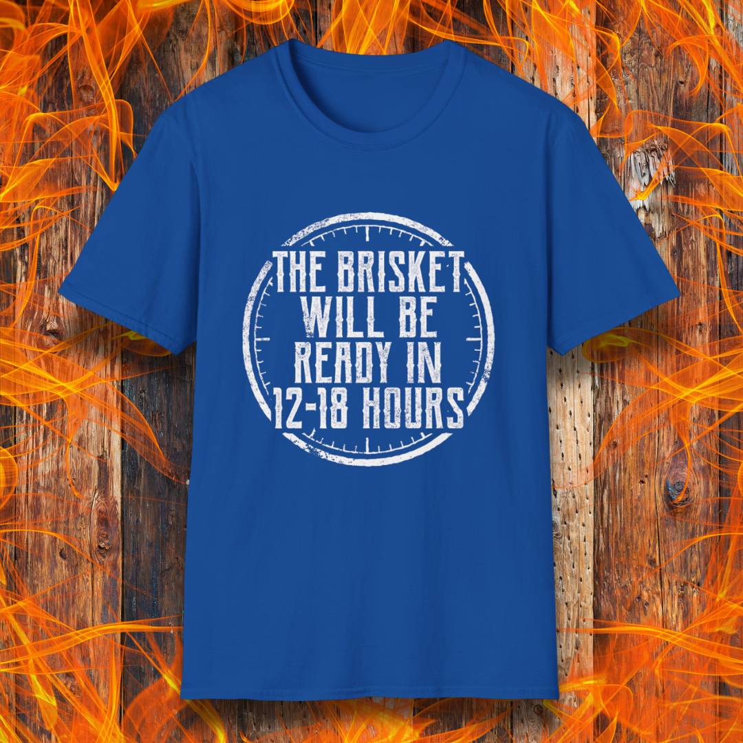 Blue T-Shirt With The Brisket Will Be Ready In 12-18 Hours saying on it on a flame background