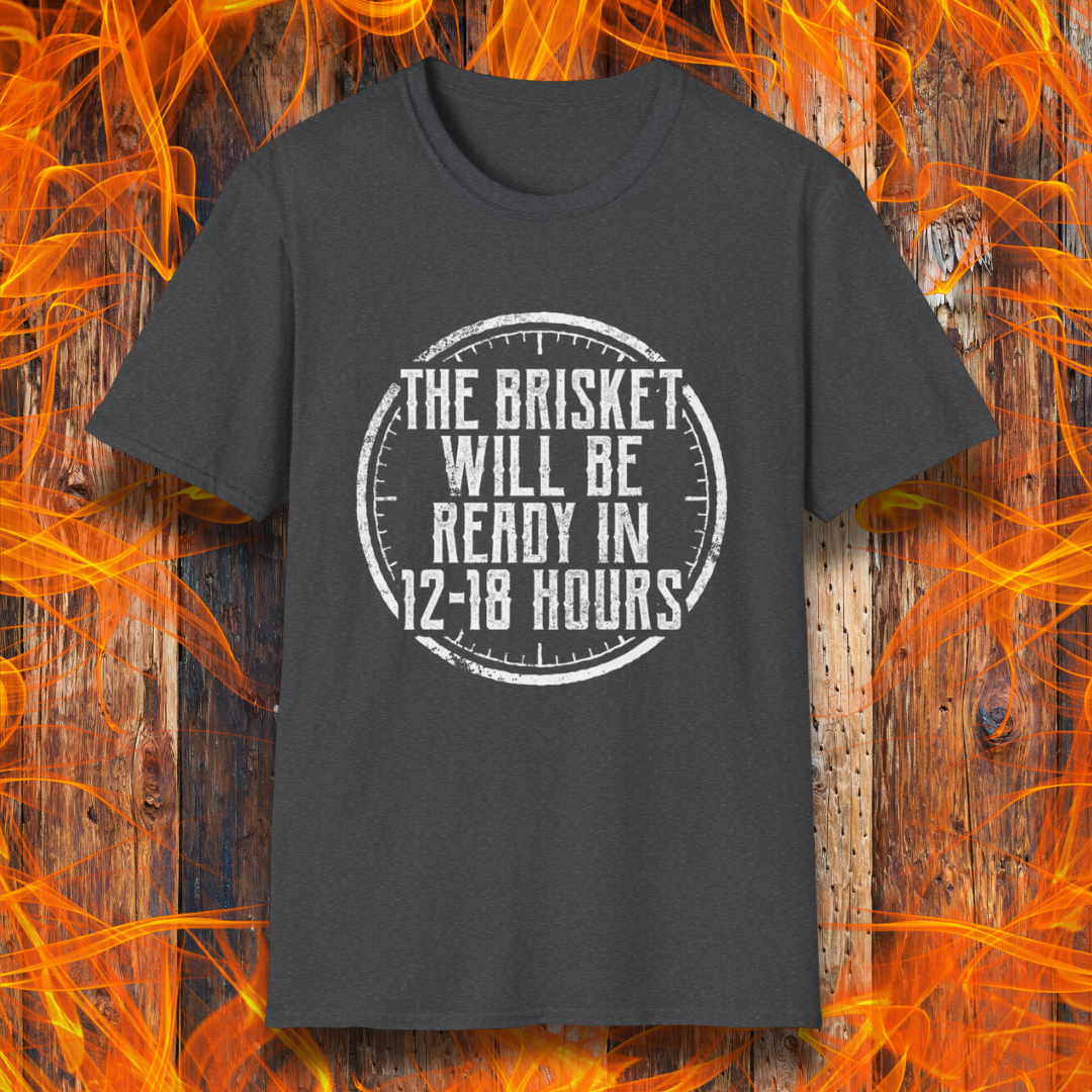Grey T-Shirt With The Brisket Will Be Ready In 12-18 Hours saying on it on a flame background