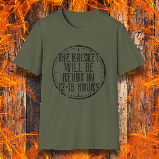 Green T-Shirt With The Brisket Will Be Ready In 12-18 Hours saying on it on a flame background