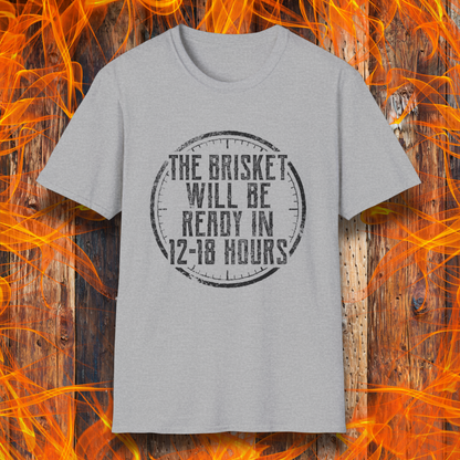 Grey T-Shirt With The Brisket Will Be Ready In 12-18 Hours saying on it on a flame background