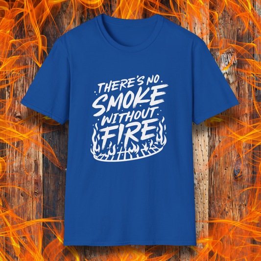 No Smoke Without Fire T-Shirt