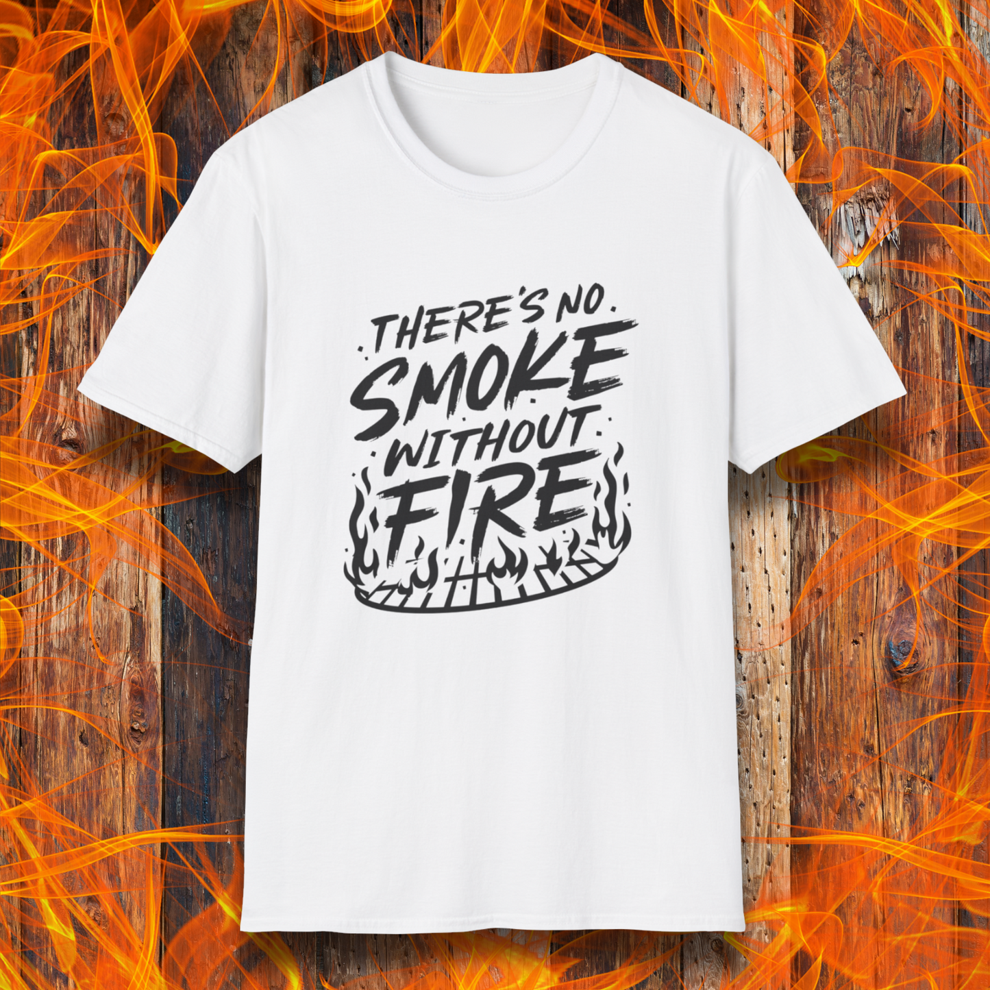 No Smoke Without Fire T-Shirt