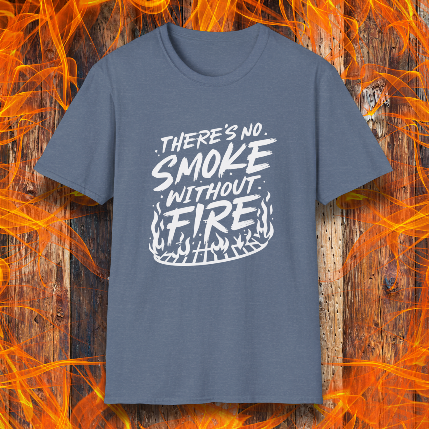 No Smoke Without Fire T-Shirt