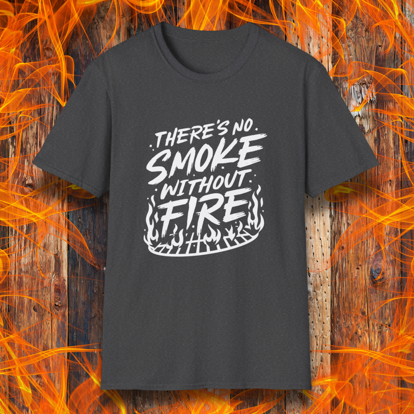 No Smoke Without Fire T-Shirt
