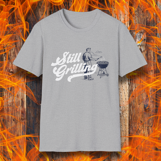 Still Grilling T-Shirt