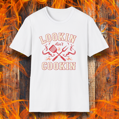 Lookin Ain't Cookin T-Shirt