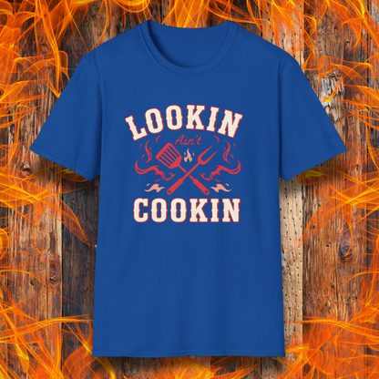 Lookin Ain't Cookin T-Shirt