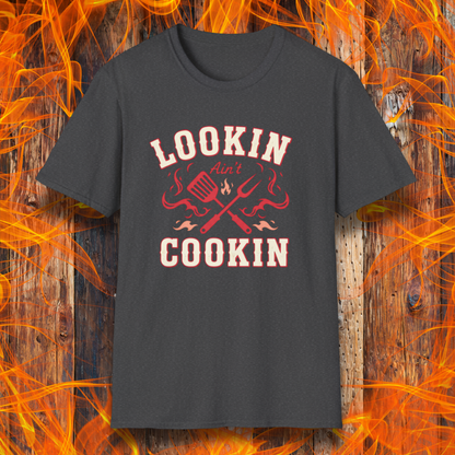 Lookin Ain't Cookin T-Shirt