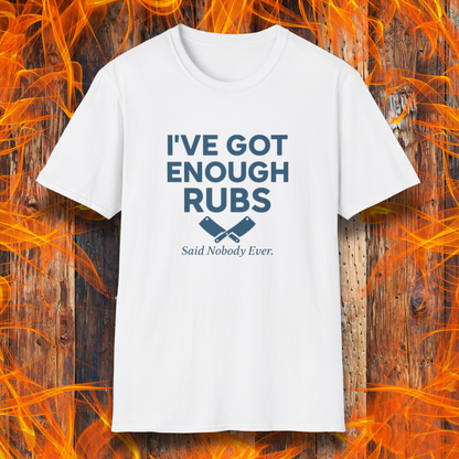 Enough Rubs T-Shirt