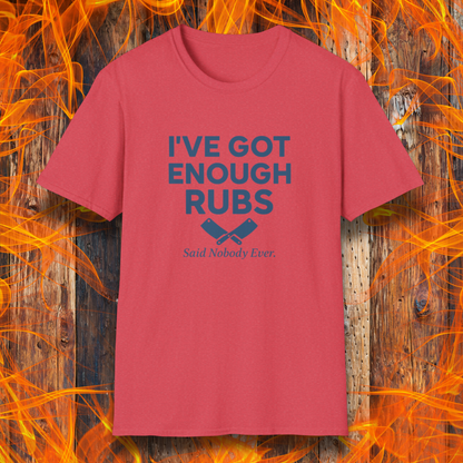 Enough Rubs T-Shirt